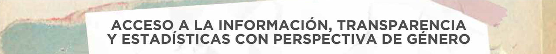 Botón Acceso a la información, transparencia y estadísticas con perspectiva de género